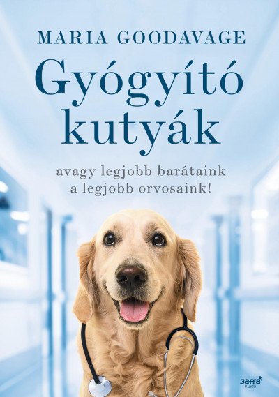 Gyógyító kutyák - avagy a legjobb barátaink a legjobb orvosaink! (Könyv)