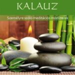 Meditációs kalauz - Személyre szóló meditációs módszerek - Margit Dahlke - Rüdiger Dahlke (Könyv)