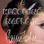 A hercegnő naplója - Találkozás önmagammal -Carrie Fisher (Könyv)