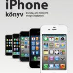 Az iPhone könyv - Eszköz, ami mindent megváltoztatott! (Könyv)