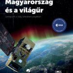 Magyarország és a világűr - Szerepünk a világ űrtevékenységében