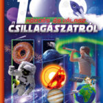100 kérdés és válasz a csillagászatról - Képes ismeretterjesztés gyerekeknek (Könyv)